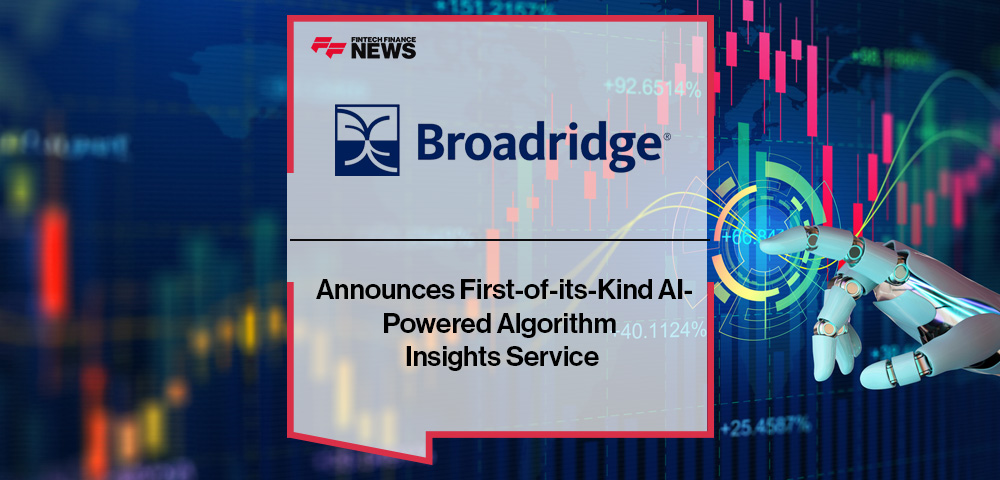 Broadridge Announces First-of-its-Kind AI-Powered Algorithm Insights Service