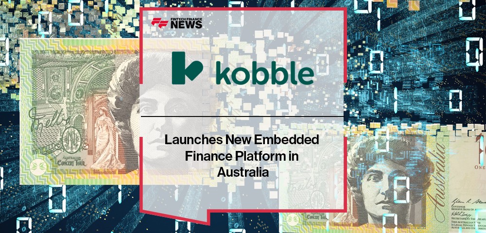 Kobble Launches New Embedded Finance Platform in Australia