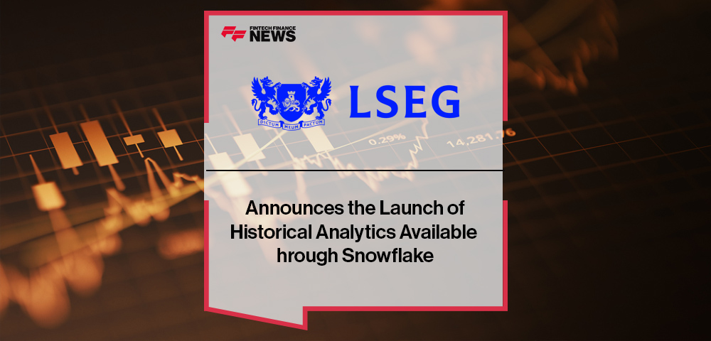 LSEG Announces the Launch of Historical Analytics Available Through Snowflake