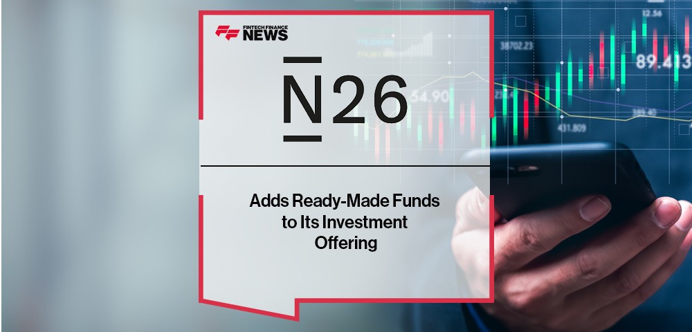 N26 Adds Ready-Made Funds to Its Investment Offering