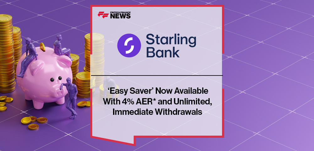 Starling ‘Easy Saver’ Now Available With 4% AER* and Unlimited, Immediate Withdrawals