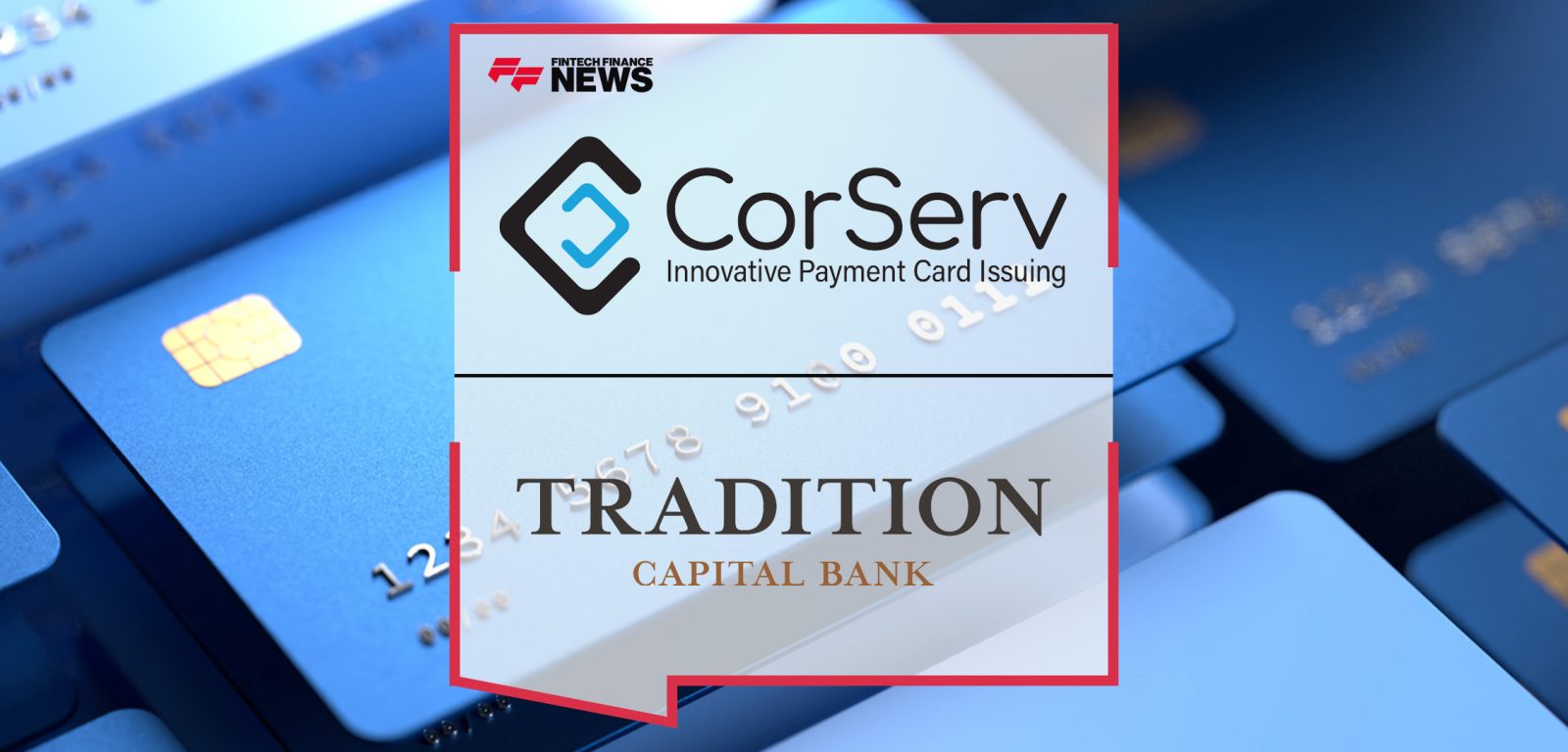 CorServ and Tradition Capital Bank Partner for Improved Credit Cards | FFnews