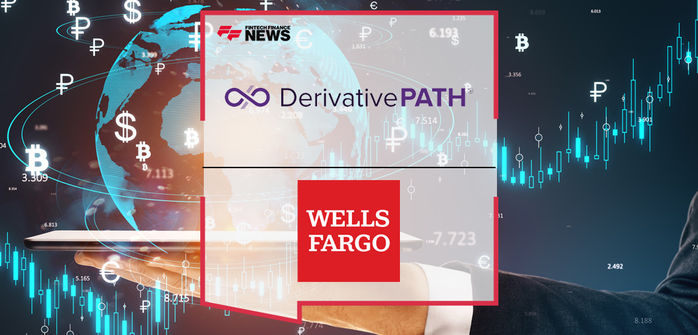 Derivative Path and Wells Fargo Partner to Deliver Innovative Global Payments Solution to Regional and Community Banks
