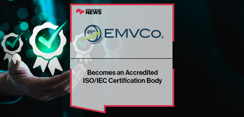 EMVCo Becomes an Accredited ISO/IEC Certification Body