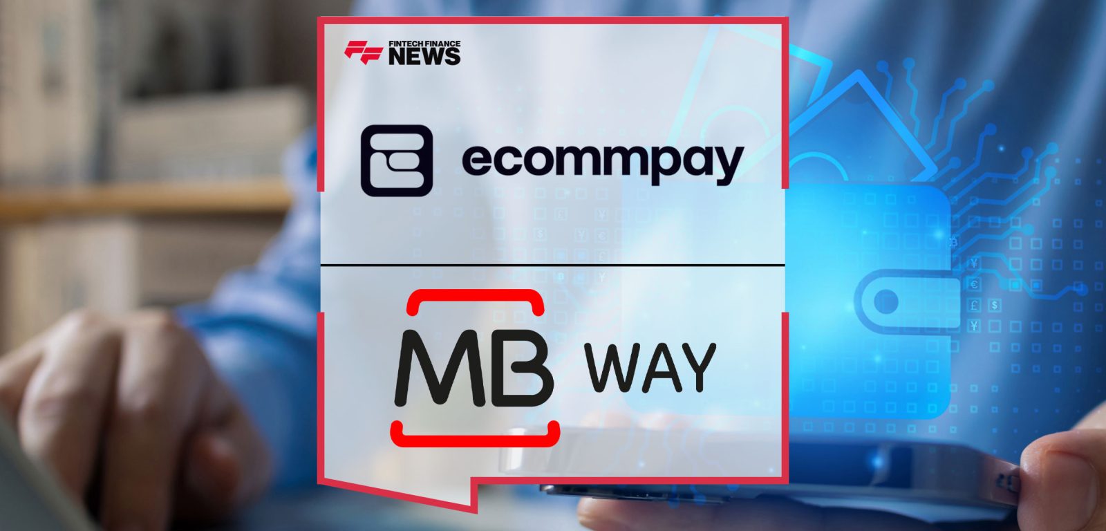 Ecommpay-Adds-MB-Way-to-Payment-Platform-for-Seamless-Pay-ins-and-Refunds-in-Portugal