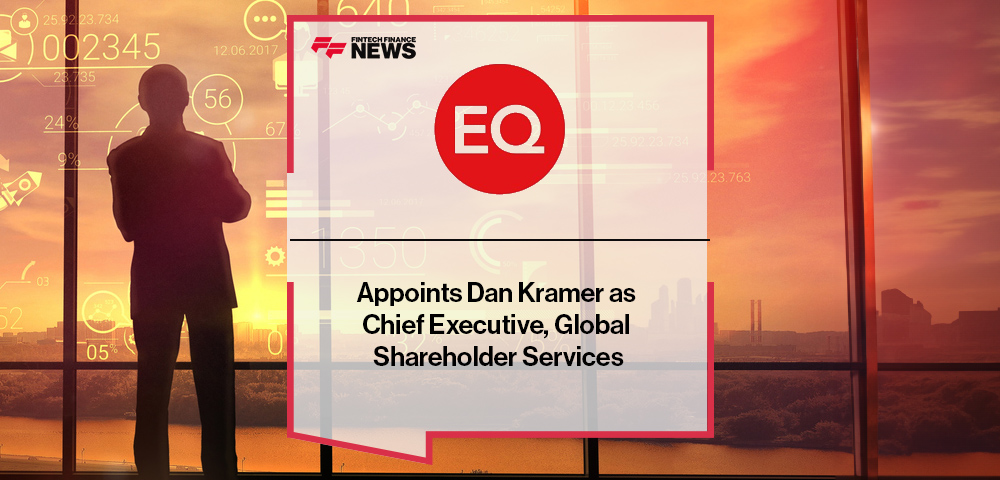Equiniti Appoints Dan Kramer as Chief Executive, Global Shareholder Services