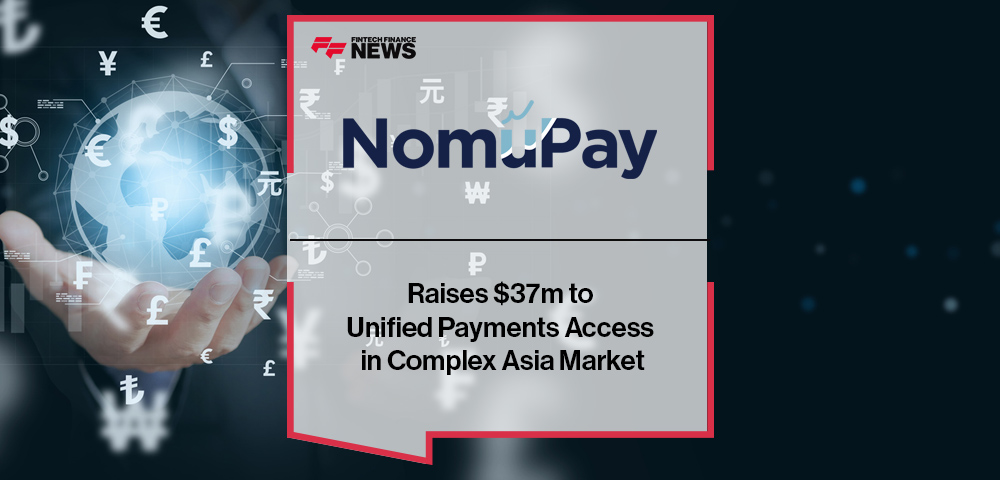 Nomupay Raises $37m to Expand Unified Payments Access in Complex Asia Market
