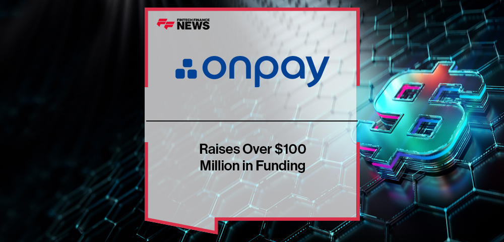 OnPay Raises Over $100 Million in Funding