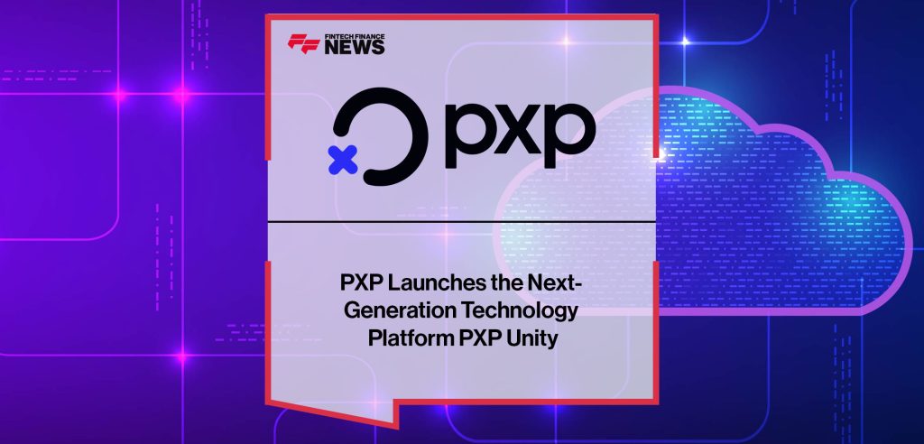 PXP Launches the Next-Generation Technology Platform PXP Unity