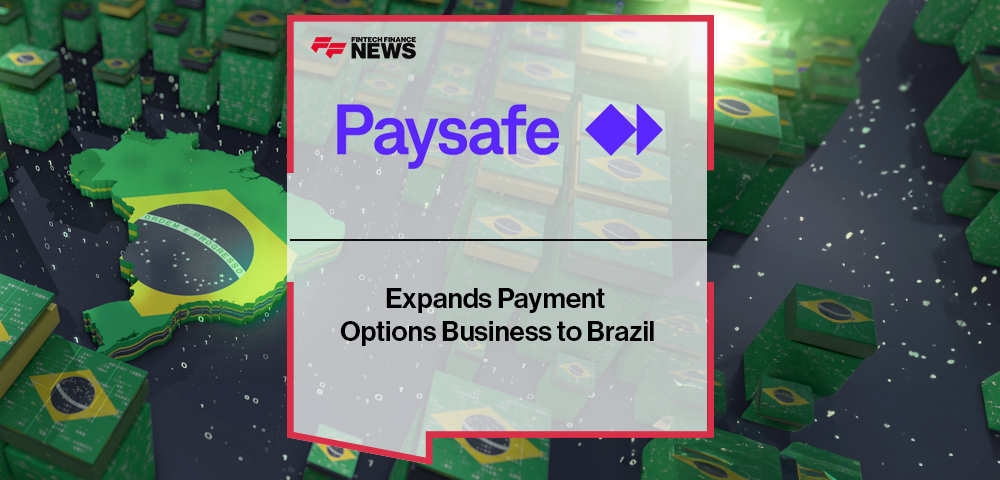 Paysafe Expands Payment Options Business to Brazil