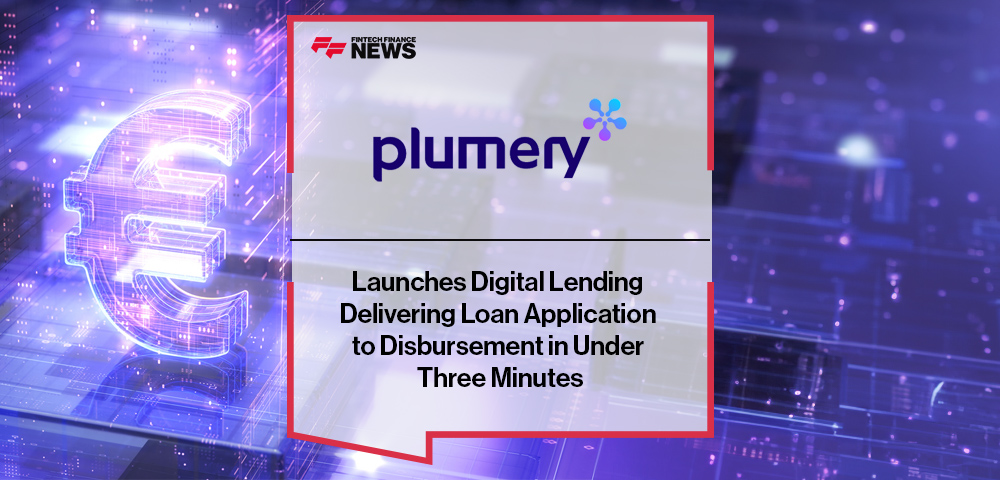 Plumery Launches Digital Lending Delivering Loan Application to Disbursement in Under Three Minutes