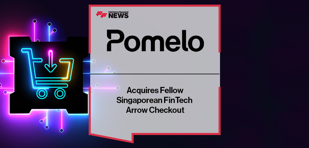 Pomelo Group Acquires Fellow Singaporean FinTech Arrow Checkout