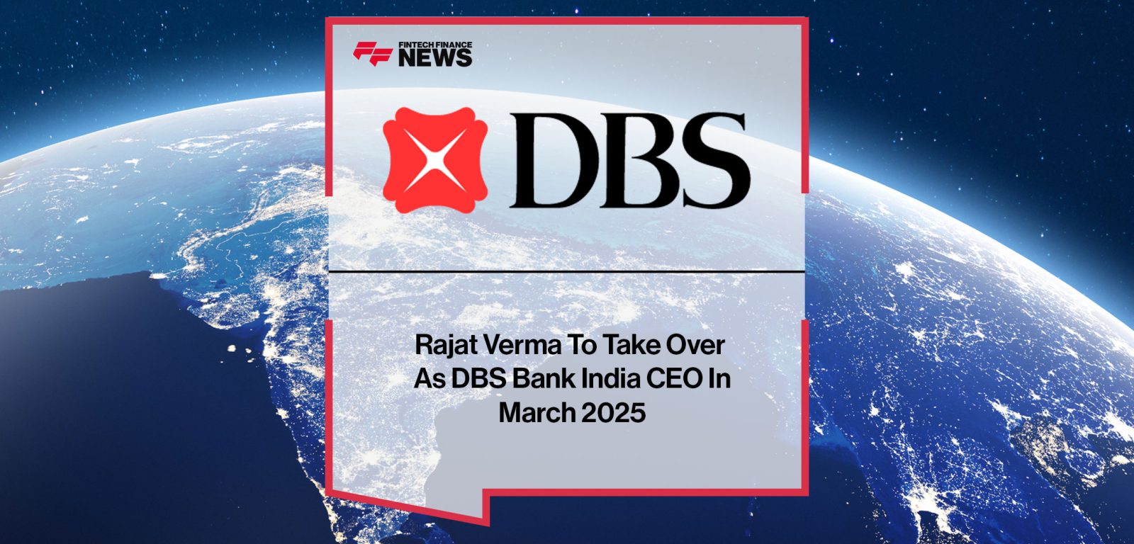 Rajat-Verma-To-Take-Over--As-DBS-Bank-India-CEO-In--March-2025