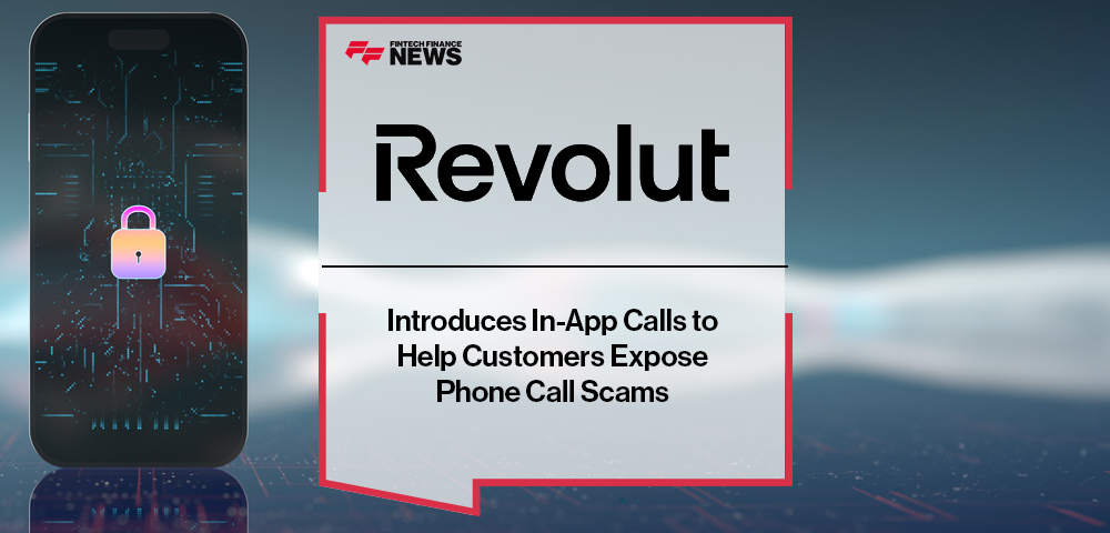 Revolut Introduces In-App Calls to Help Customers Expose Phone Call Scams
