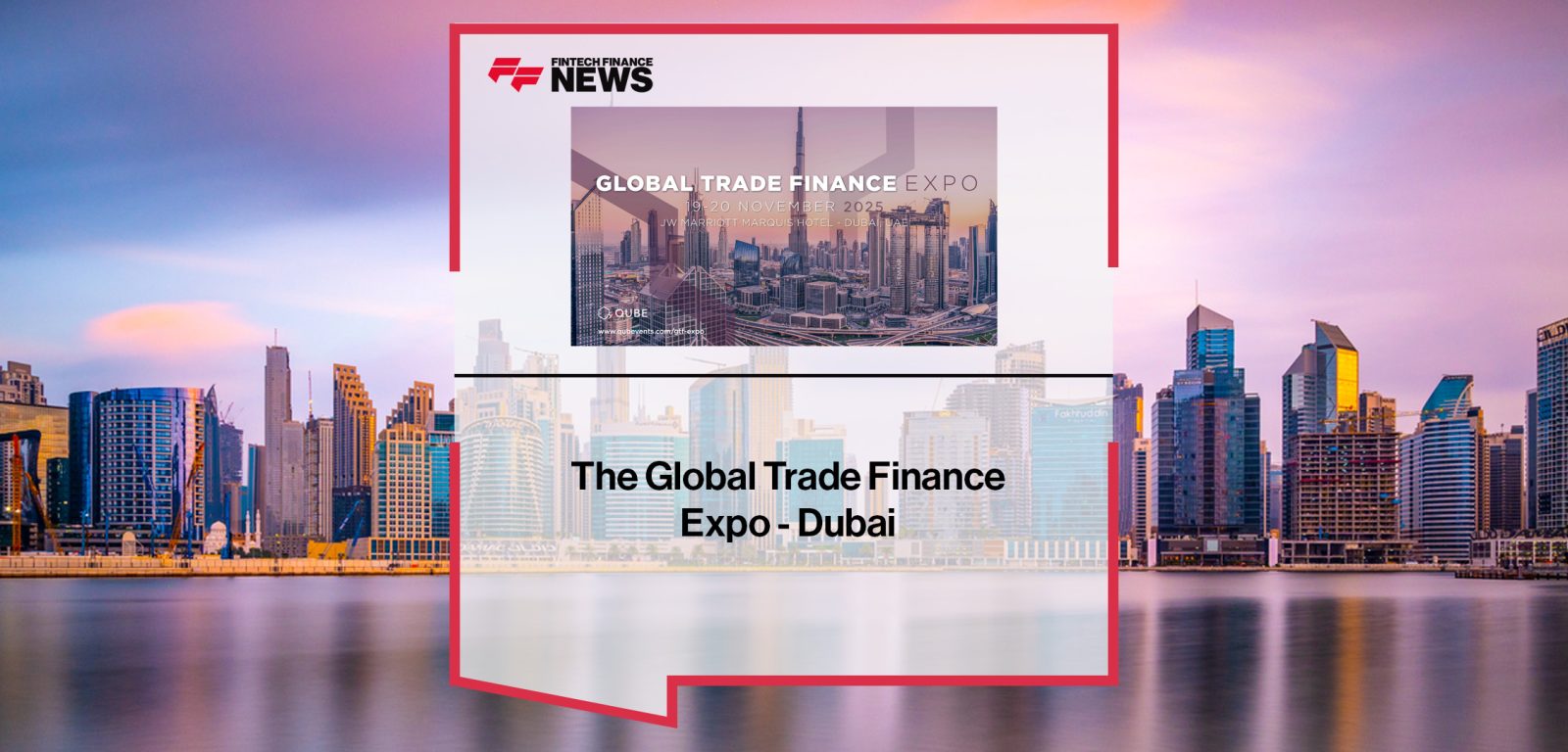 The Global Trade Finance Expo - Dubai - FF News | Fintech Finance