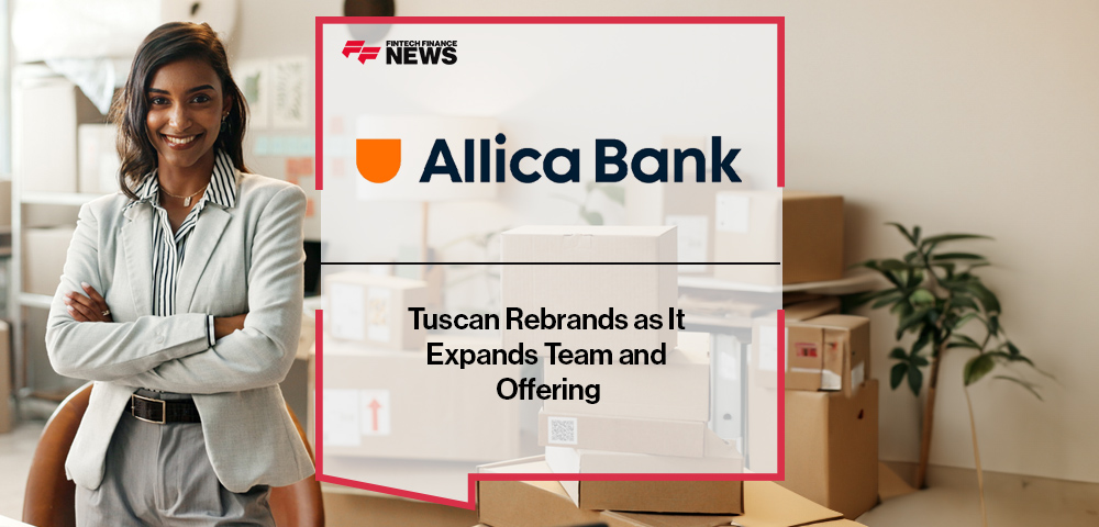 Tuscan Rebrands to Allica Bank as It Expands Team and Offering
