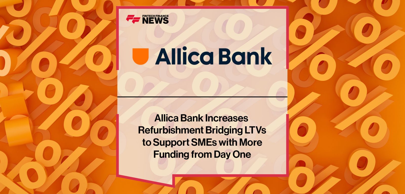 Allica-Bank-Increases--Refurbishment-Bridging-LTVs--to-Support-SMEs-with-More--Funding-from-Day-One