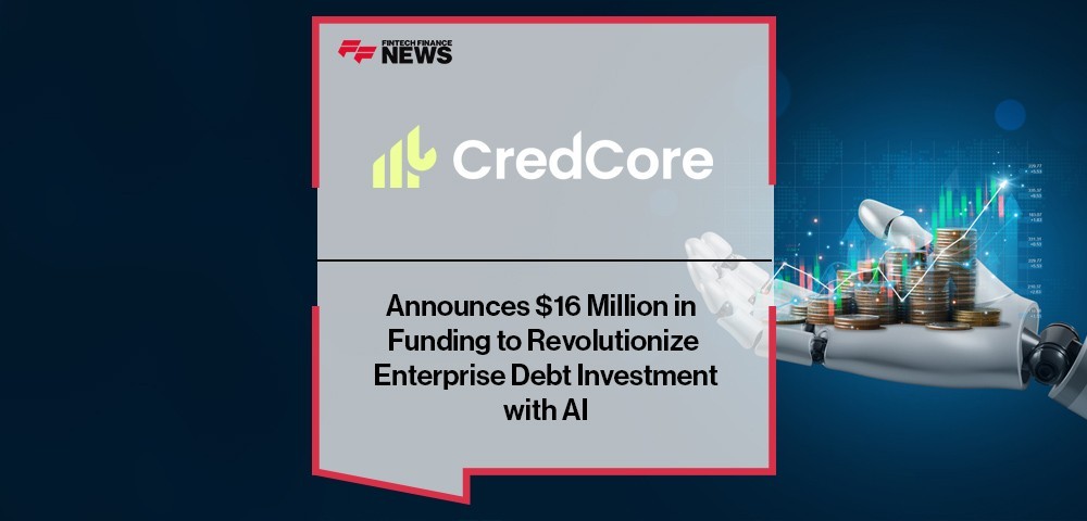 CredCore Announces $16 Million in Funding to Revolutionize Enterprise Debt Investment with AI