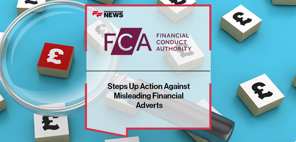 FCA Steps Up Action Against Misleading Financial Adverts