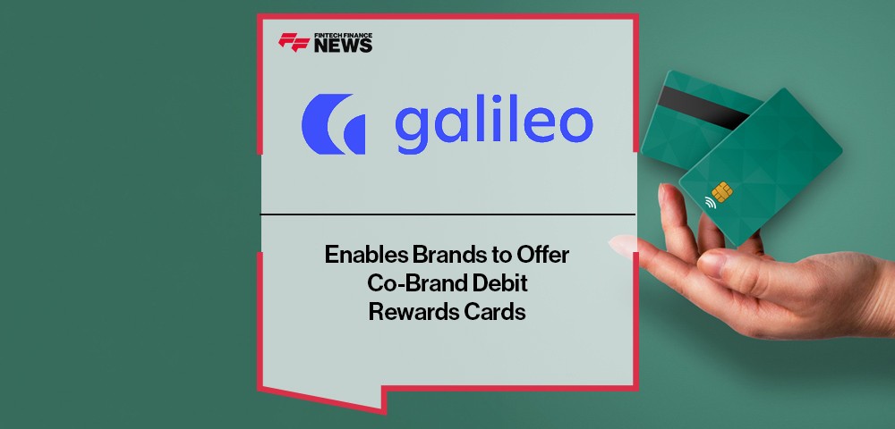 Galileo Financial Technologies Enables Brands to Offer Co-Brand Debit Rewards Cards