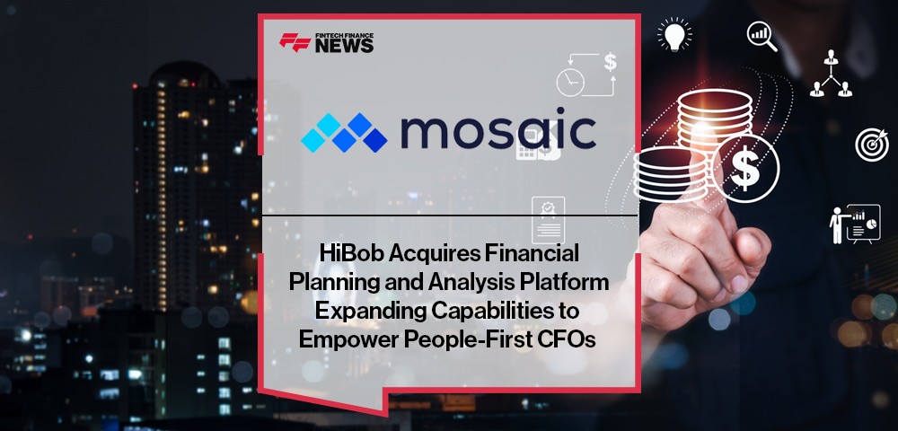 HiBob Acquires Financial Planning and Analysis Platform Mosaic, Expanding Capabilities to Empower People-First CFOs