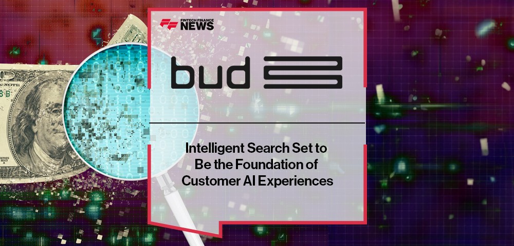 Intelligent Search by Bud Financial Set to Be the Foundation of Customer AI Experiences