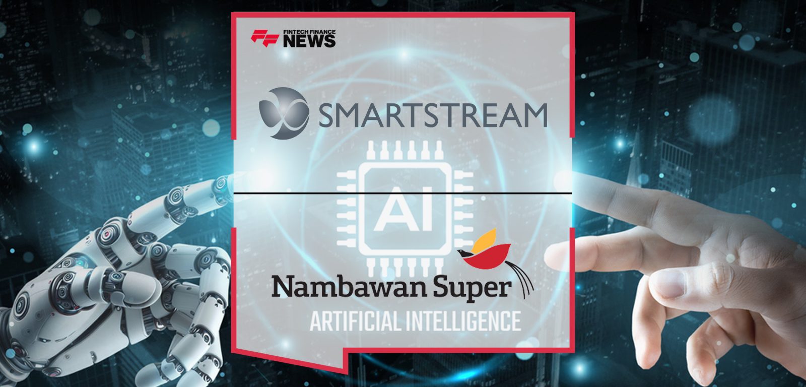 Nambawan Super Goes Live With SmartStream’s Air – AI-driven, SaaS Data Solution | FFNews