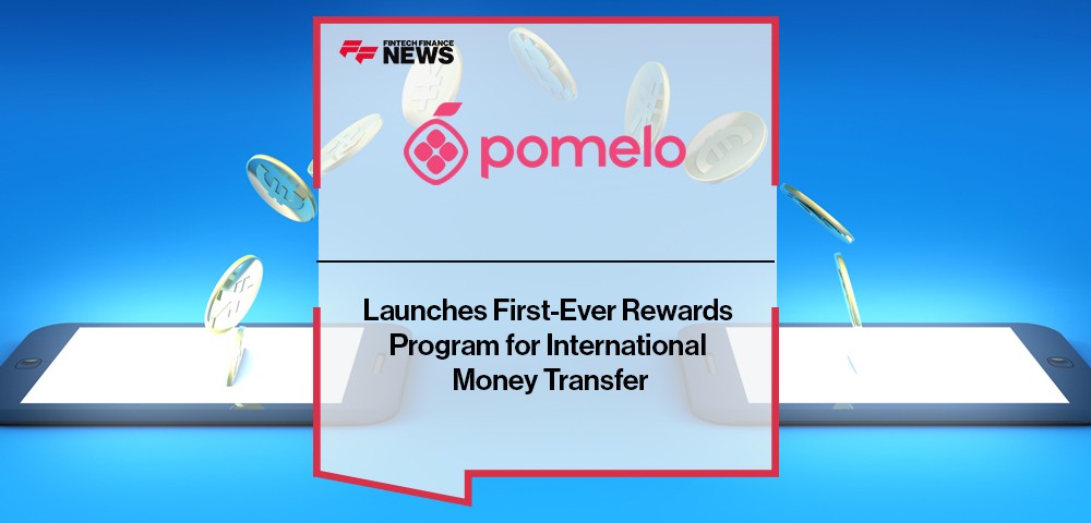 Pomelo Launches First-Ever Rewards Program for International Money Transfer