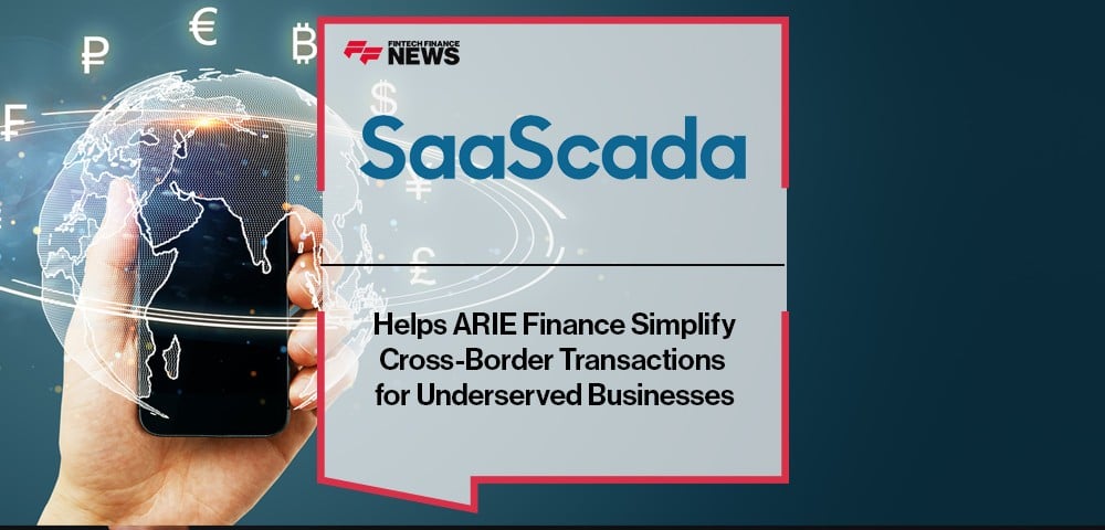 SaaScada Helps ARIE Finance Simplify Cross-Border Transactions for Underserved Businesses