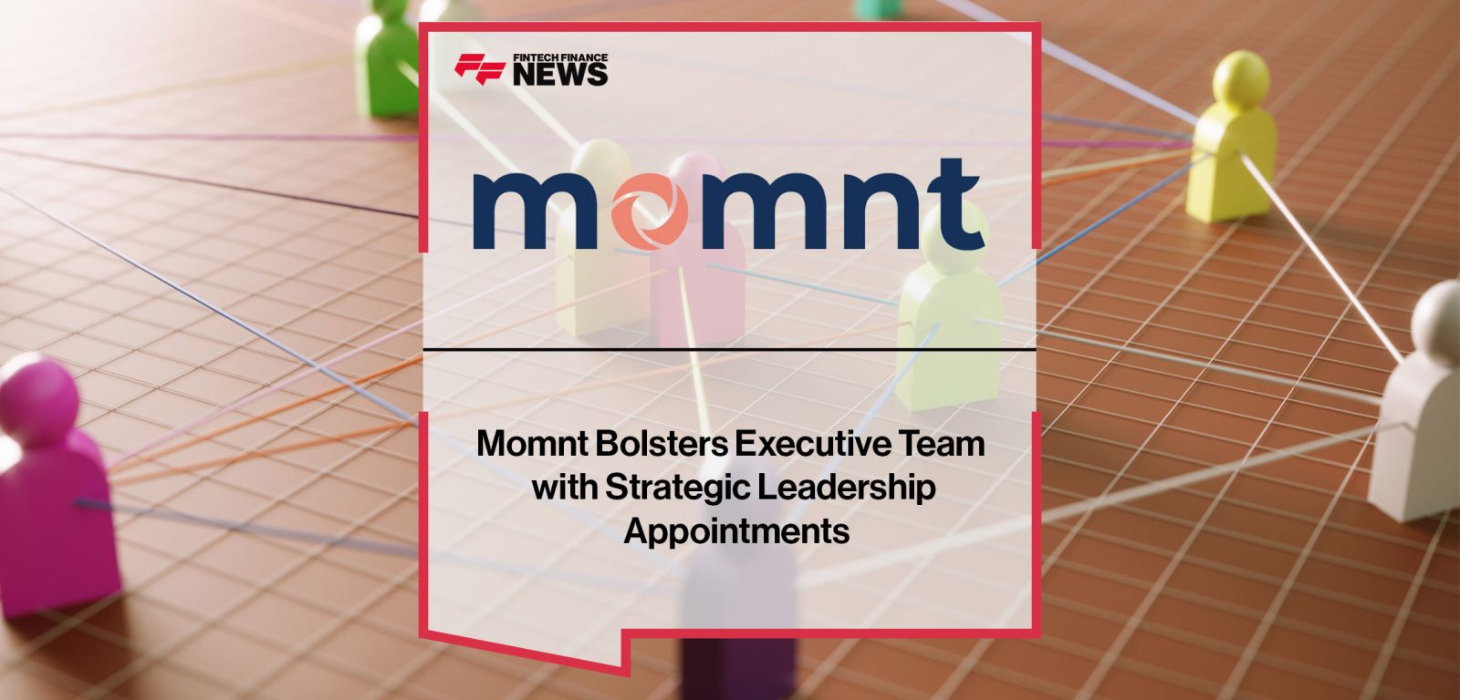 Momnt-Bolsters-Executive-Team--with-Strategic-Leadership--Appointments
