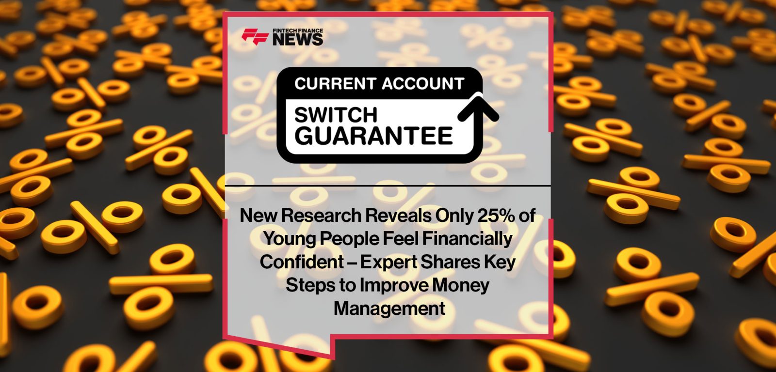 New-Research-Reveals-Only-25%-of--Young-People-Feel-Financially--Confident-–-Expert-Shares-Key--Steps-to-Improve-Money--Management