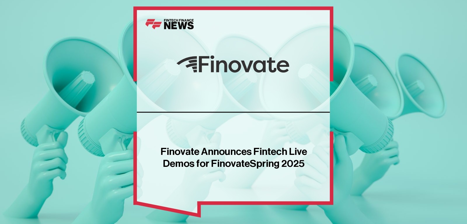 Finovate Announces Fintech Live Demos for FinovateSpring 2025