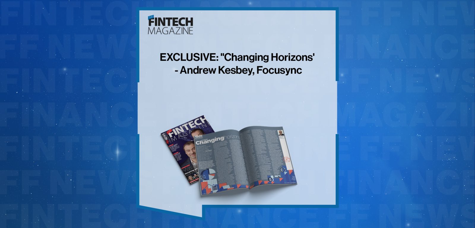 EXCLUSIVE: "Changing Horizons' - Andrew Kesbey, Focusync