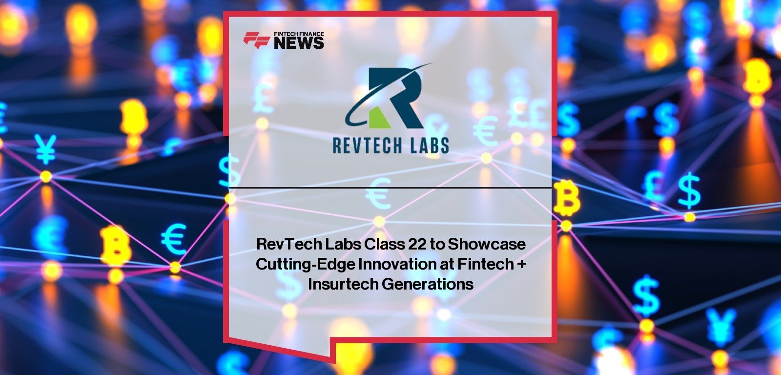 RevTech Labs Class 22 to Showcase Cutting-Edge Innovation at Fintech + Insurtech Generations