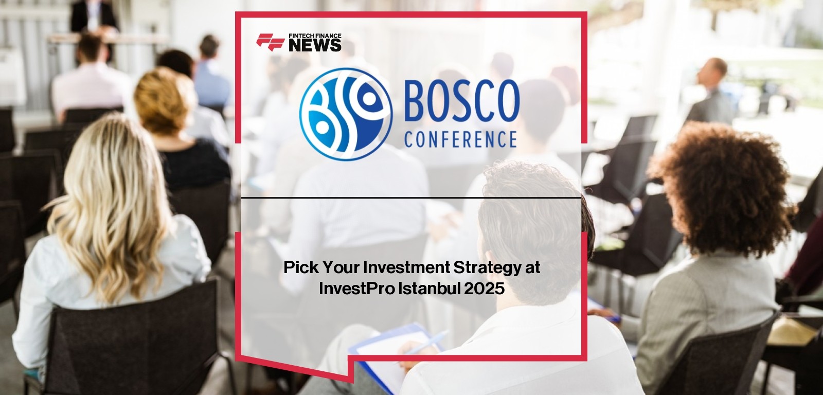 Pick Your Investment Strategy at InvestPro Istanbul 2025