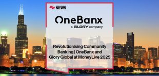 ​Revolutionising Community Banking | OneBanx and Glory Global at MoneyLive 2025