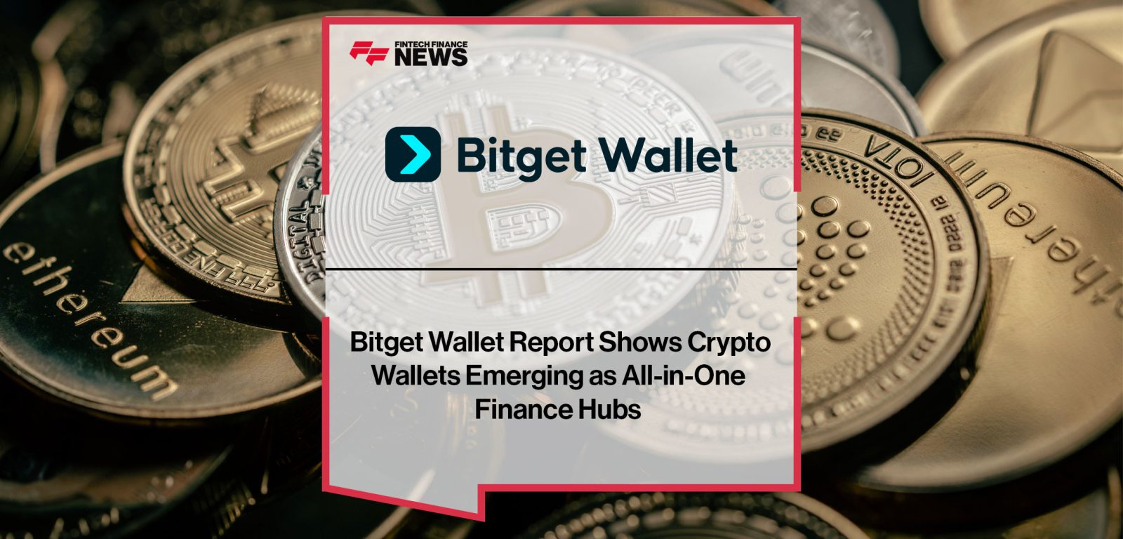 _Bitget-Wallet-Report-Shows-Crypto-Wallets-Emerging-as-All-in-One-Finance-Hubs
