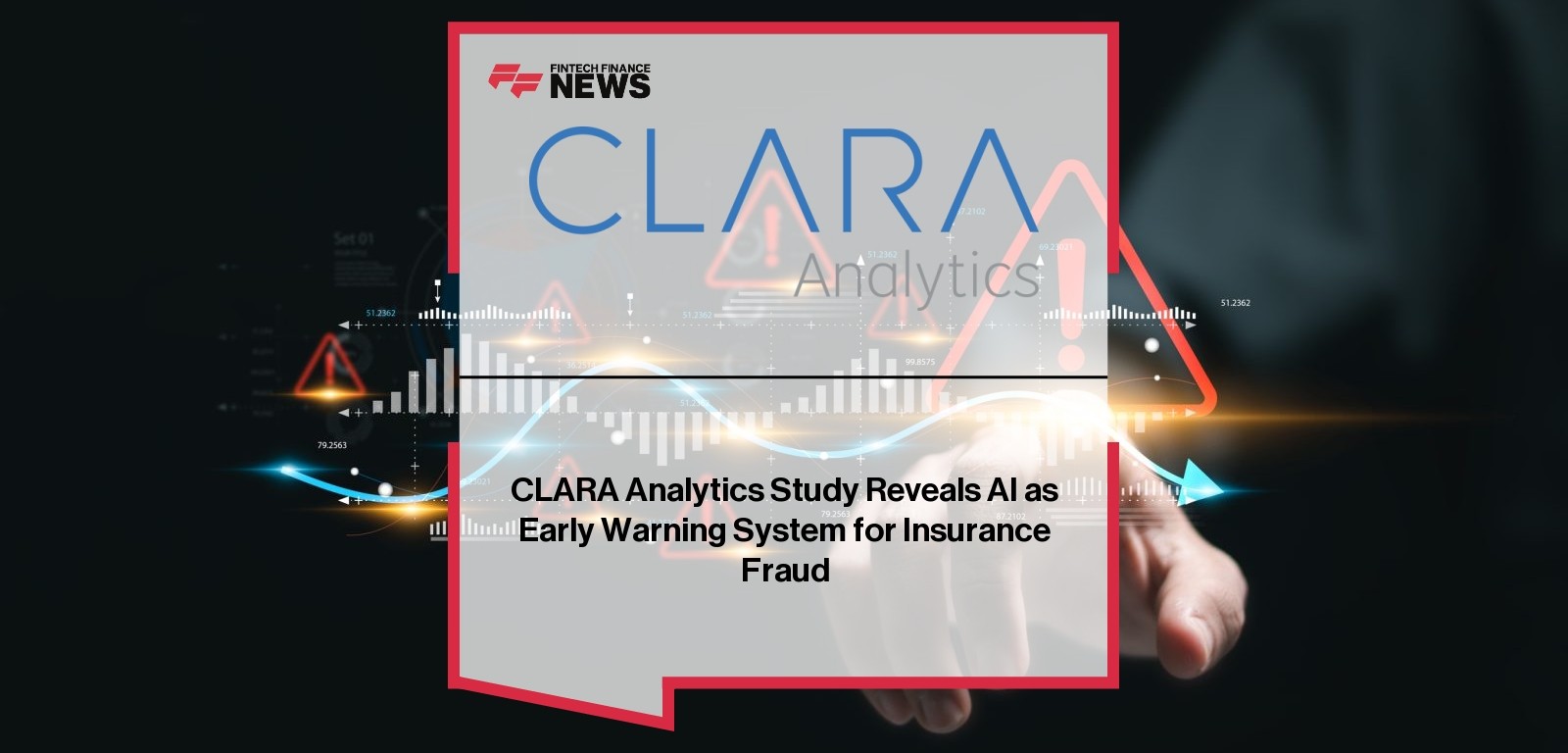 CLARA Analytics Study Reveals AI as Early Warning System for Insurance Fraud