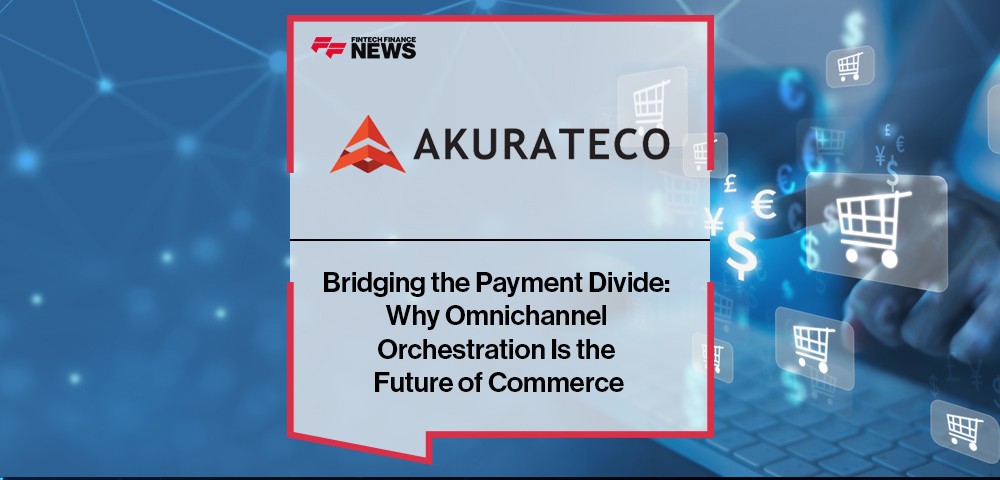Bridging the Payment Divide: Why Omnichannel Orchestration Is the Future of Commerce