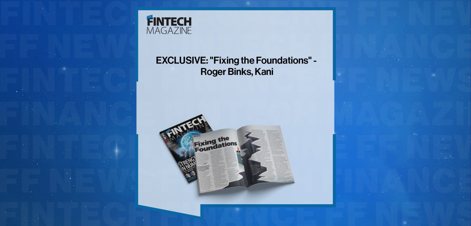 EXCLUSIVE: "Fixing the Foundations" - Roger Binks, Kani