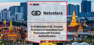 G+D Netcetera’s Dr. Thomas Fromherz on Seamless Card Payments with Passkey Authentication