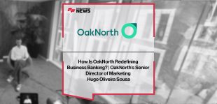 How Is OakNorth Redefining Business Banking? | OakNorth’s Senior Director of Marketing Hugo Oliveira Sousa