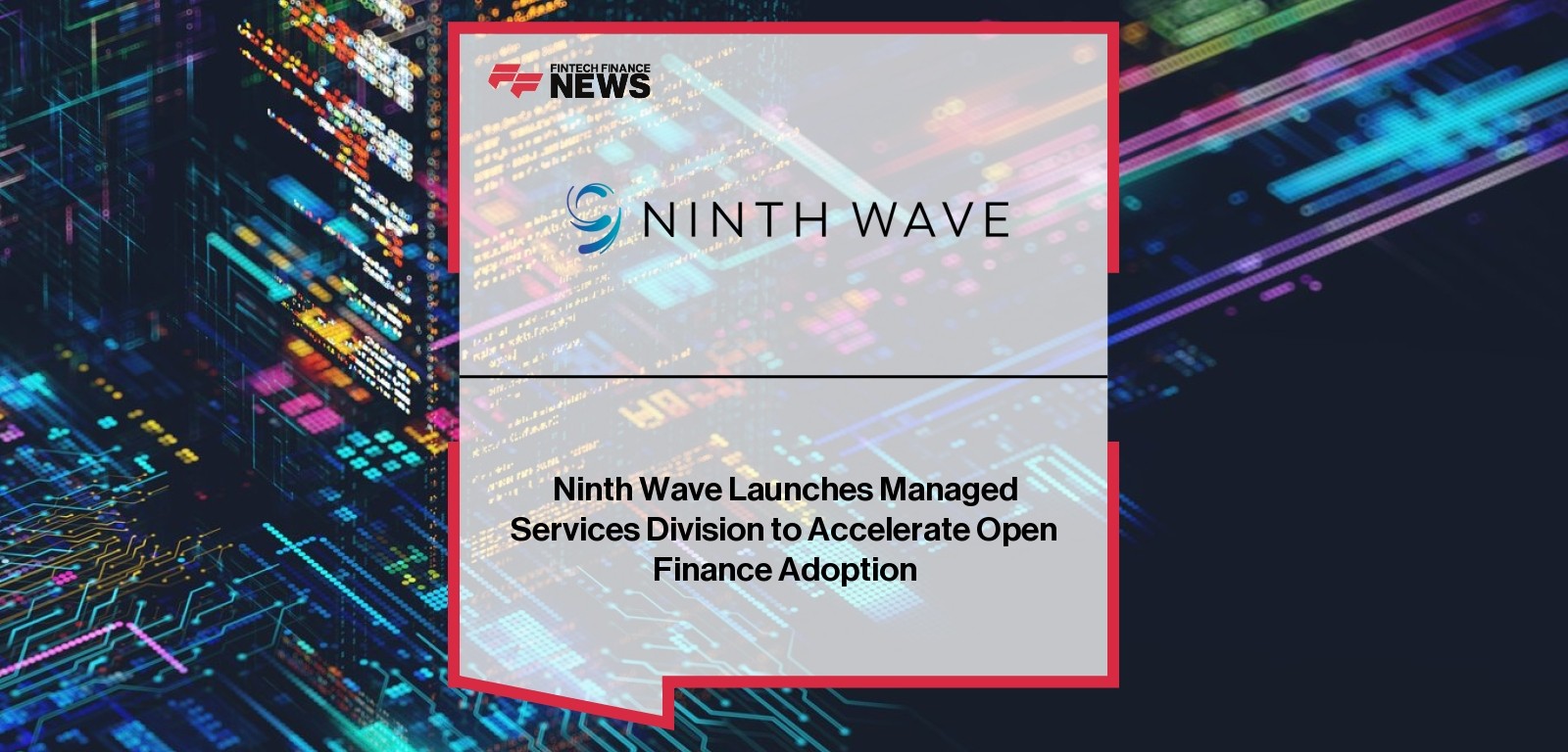Team at Ninth Wave managing open finance API integrations