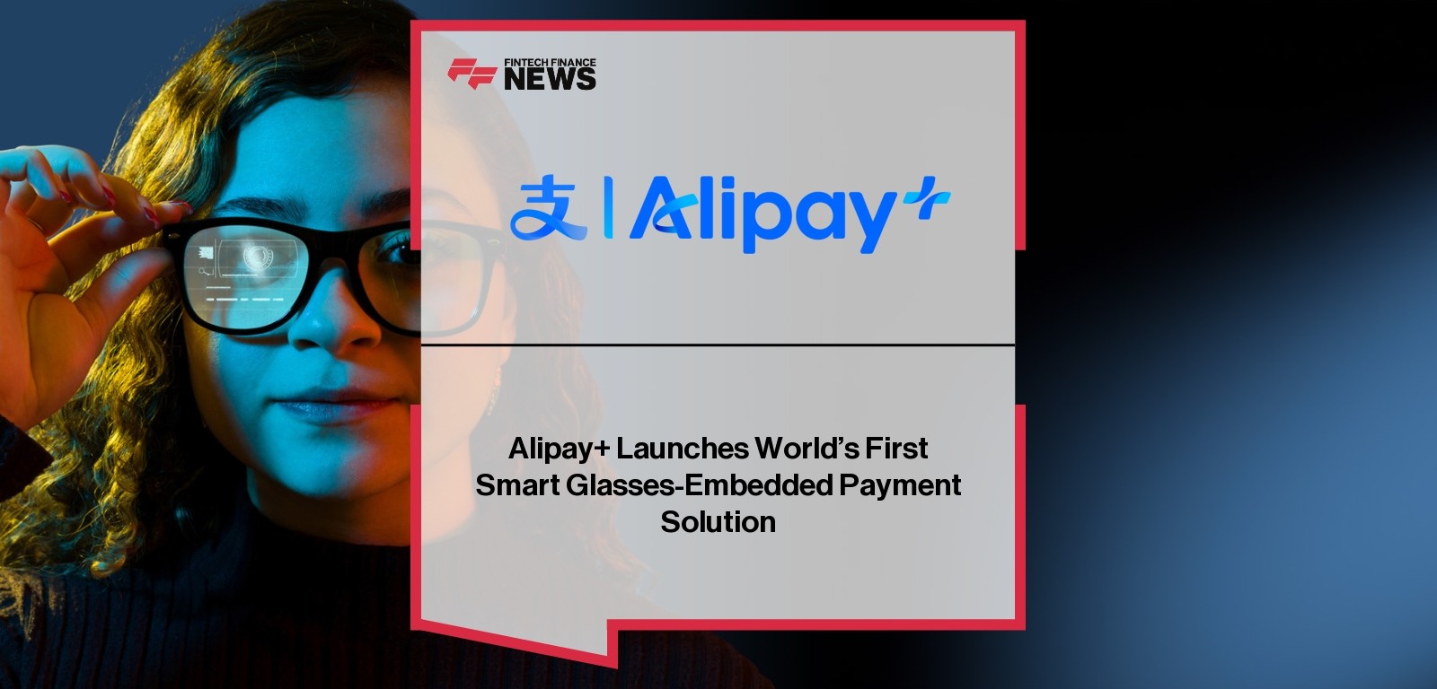Alipay+ smart glasses payment technology