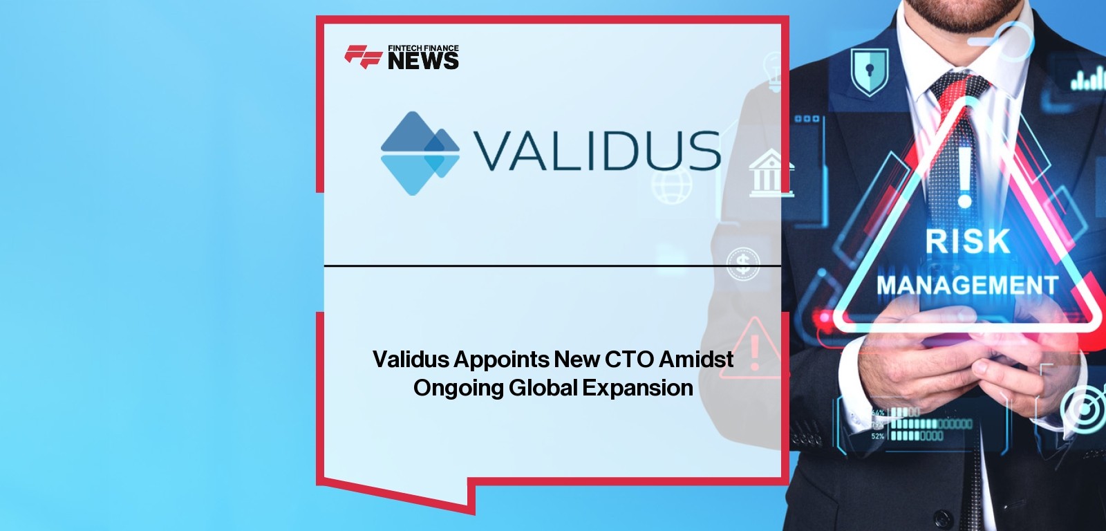 Validus new CTO announcement during global expansion