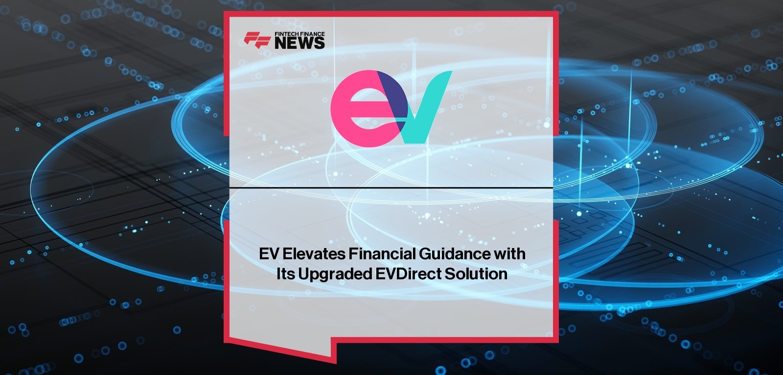 New features in EVDirect financial platform
