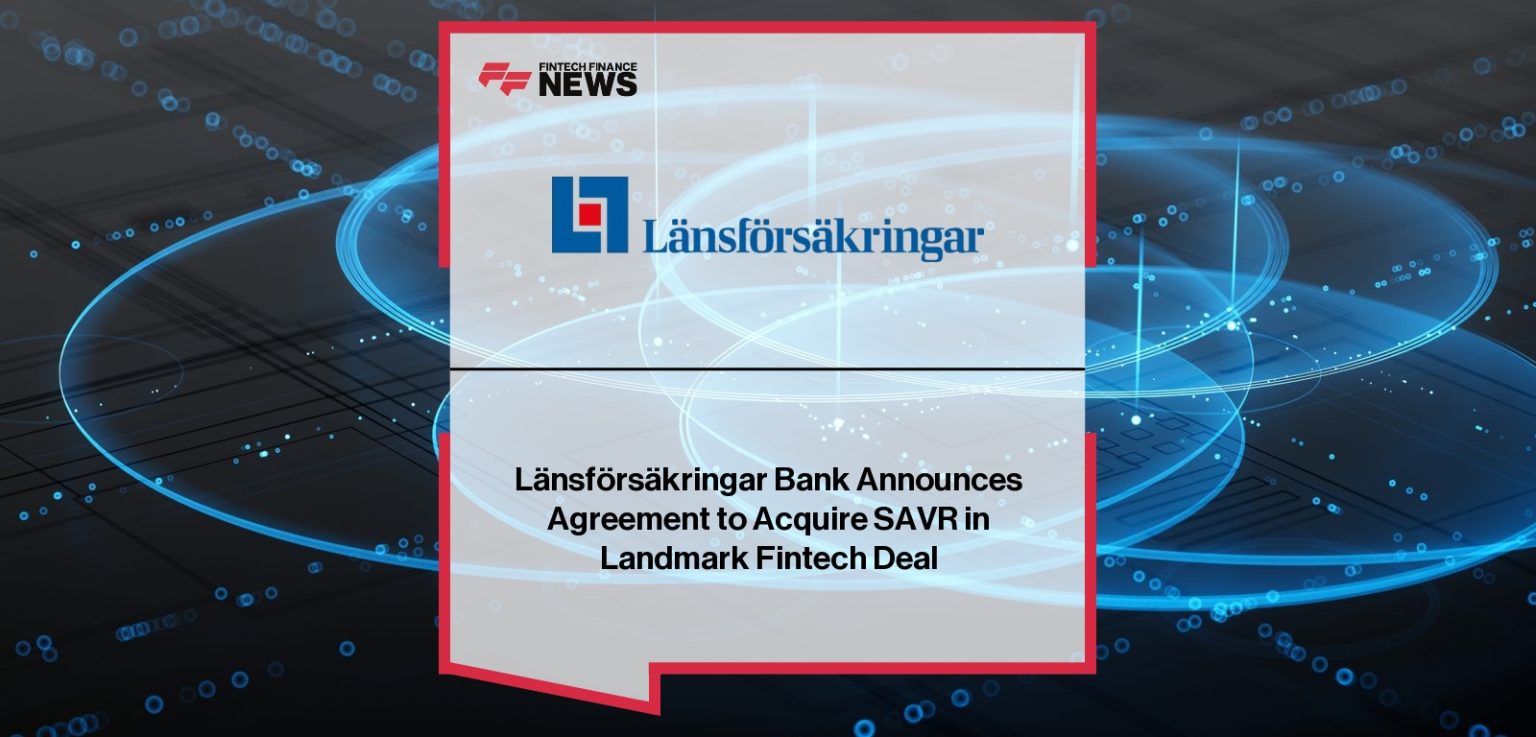 Länsförsäkringar Acquires SAVR in Major Fintech Deal