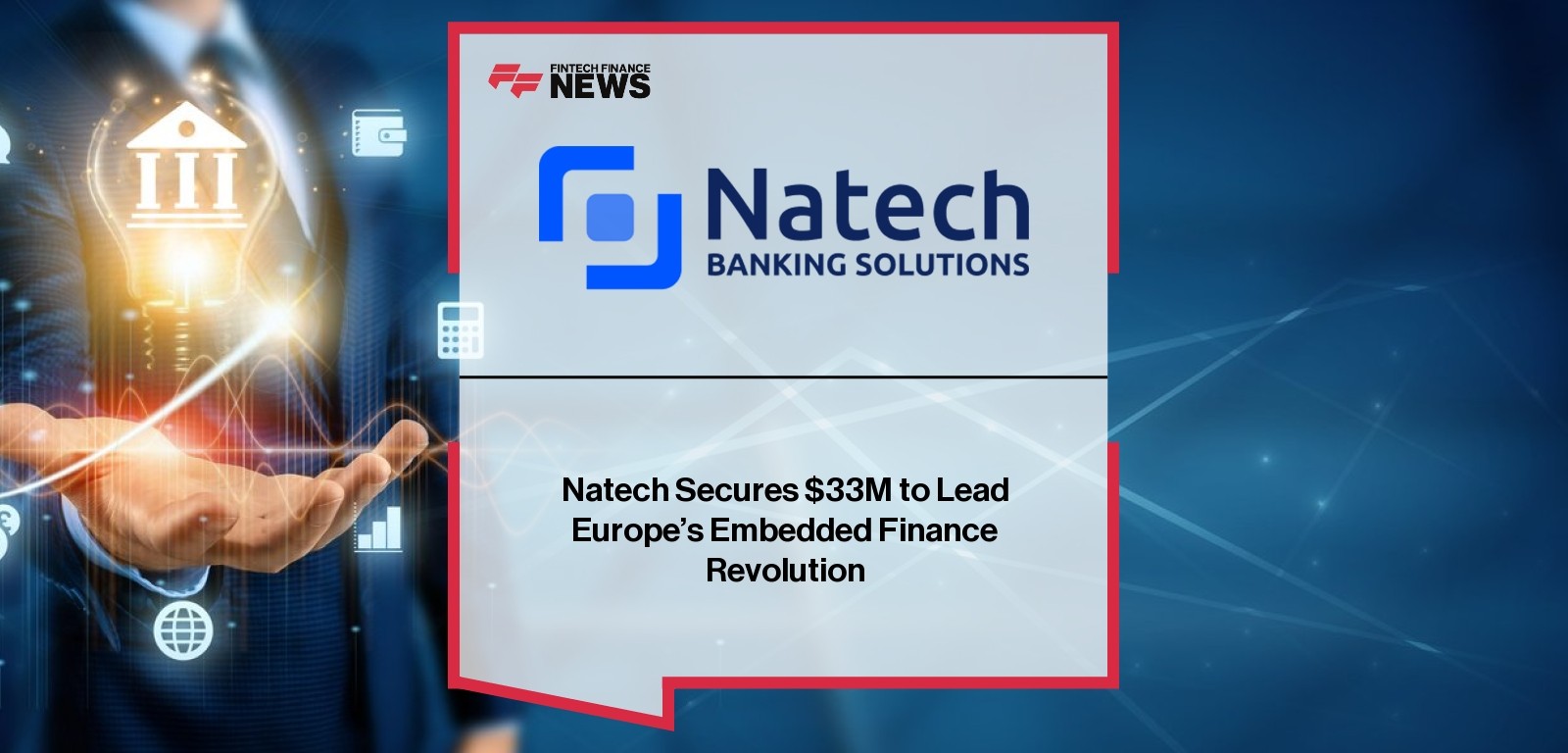 Natech secures $33M for embedded finance expansion