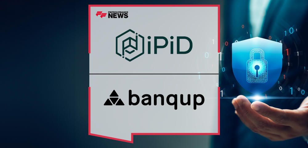 Banqup Group and iPiD Join Forces to Strengthen Payment Security and Tackle Invoice Fraud
