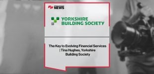 The Key to Evolving Financial Services | Tina Hughes, Yorkshire Building Society